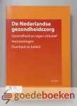 Boot, J.M. - De Nederlandse gezondheidszorg --- Gezondheid en eigen initiatief. Voorzieningen. Overheid en beleid