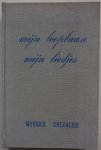 Chevalier Maurice, vert. Bruggen Kees van - Mijn loopbaan mijn liedjes