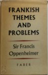 Sir Francis Oppenheimer - Frankish Themes and Problems