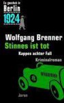 Wolfgang Brenner - Es Geschah In Berlin 1924 Stinnes Ist Tot