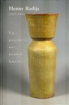 Meershoek, Rob - Henny Radijs (1915-1991) : van pottenbakster naar keramisch kunstenares