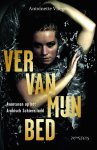 Antoinette Vlieger - Ver van mijn bed