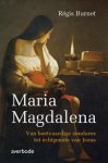 Regis Burnet 61296 - Maria Magdalena van boetvaardige zondares tot echtgenote van Jezus