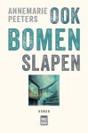 Annemarie Peeters - Ook bomen slapen