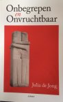 Jong, Julia de - Onbegrepen (en) onvruchtbaar