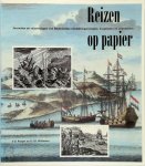 V. D. Roeper, Amp, G. J. D. Wildeman, Amp, Nederlands Scheepvaart Museum - Reizen op papier Journalen en reisverslagen van Nederlandse ontdekkingsreizigers, kooplieden en avonturiers