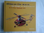 Eisenhofer, Stefan - Africa On The Move /Une Afrique en mouvement/Afrika bewegt sich