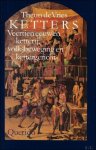 DE VRIES, Theun; - KETTERS. VEERTIEN EEUWEN KETTERIJ, VOLKSBEWEGING EN KETTERGERICHT,
