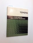 Toyota: - Toyota Fundamental Body Repair Procedures
