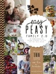 Claire van den Heuvel, Vera van Haren - Easy Peasy Family 2.0. Dé handleiding om gezond & bewust te eten met het hele gezin. Inclusief 100 maakbare recepten voor thuis en daarbuiten Dé handleiding om gezond & bewust te eten met het hele gezin