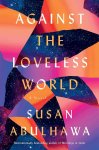 Susan Abulhawa 66657 - Against the Loveless World