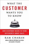 Ram Charan - What The Customer Wants You To Know