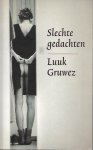 Gruwez, Luuk - Slechte gedachten