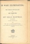 Kohlbrugge, Dr. H.F  .. (1803-'75, Elberfeld) - De ware zelfbeproeving. De drie stukken van het formulier om het Heilig Nachmaal te houden, nader overwogen.