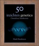 Mark Henderson - 50 inzichten genetica onmisbare basiskennis