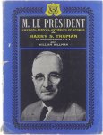 Hillman William - M. Le président: carnets, lettres, archives et propos de Harry S. Truman
