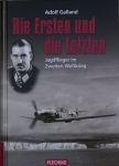 Galland , A. Gen.Lt. - Die Ersten und die Letzten, Jagdflieger im Zweiten Weltkrieg