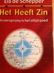 Schepper, E. de - Het heeft zin, in oorsprong is het altijd goed