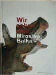 Mirosław Bałka - Miroslaw Balka