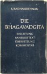 S. Radhakrishnan - Die Bhagavadgita  - Sanskrittext mit Einleitung und Kommentar