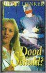 Denker - Dood door schuld ?