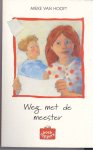 Hooft, M. van - Weg met de meester