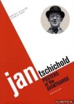 Coultre, Martijn F. Le & Purvis, Alston W. - Jan Tschichold. Posters of the Avantgarde