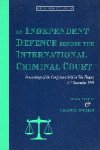 Bevers, J.A.C. [et al]. - An independent defence before the international criminal court. Proceedings of the conference held at The Hague, 1-2 November 1999.