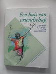 Bouma, Hans samensteller; Huizen, Ron van; Vreede, Mischa de; Brink, Jos e.a.; Illustrator : Bastin, Marjolein; Brinkman, Janneke; Poortvliet, Rien e.a. - Een huis van vriendschap Voor Terre des Hommes