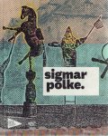 POLKE - Maria Giulio MONTESSORI [Ed.] - Sigmar Polke - Palazzo Grassi 17.IV.2016 - 6.XI.2016.