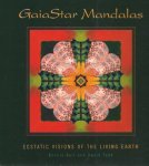 Bell, Bonnie en David Todd - GaiaStar Mandalas, ecstatic visions of the living earth