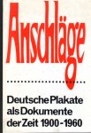 Arnold, Friedrich - Anschläge. Deutsche Plakate als Dokumente der Zeit 1900-1960. 122 Blatt in den Drück- und Papierfarben der Originale