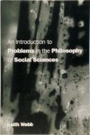 Keith Webb - An Introduction to Problems in the Philosophy of Social Sciences