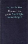 Haar, Ds. J. van der - Tekenen ten goede