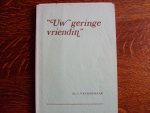 Haar J van der - Uw geringe vriendin.
