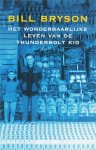 Bill Bryson - Het Wonderbaarlijke Leven Van De Thunderbolt Kid