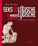 Johan J. Mattelaer - Seksuologische en minder logische verhalen
