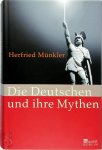 Münkler, Herfried - Die Deutschen und ihre Mythen