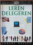 Heller Robert, ill. Watson Laura - Essential managers Leren delegeren Prioriteiten stellen tijdschema's en meer