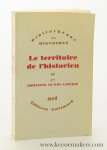 Ladurie, Emmanuel Le Roy. - Le territoire de l'historien II.