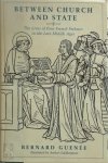 Bernard Guenée - Between Church and State The Lives of Four French Prelates in the Late Middle Ages