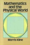 Morris Kline - Mathematics and the Physical World