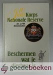 Schoenmakers, Drs. J.P.M. - Beschermen wat je dierbaar is --- 40 jaar korps Nationale Reserve 1948 - 1988