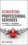 Kaplan, Ari - Reinventing Professional Services