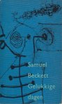 Beckett, Samuel - Gelukkige dagen, een toneelstuk in twee bedrijven.