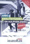 J. Timmerman - Keuzedeel Arbo, kwaliteitszorg en hulpverlening / Niveau 3 / Keuzedelen