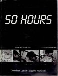 RICHARDS, Eugene - 50 HOURS - Text by Dorothea Lynch - Photographs by Eugene Richards.