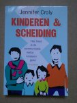 Croly, Jennifer - Kinderen & scheiding / hoe houd je de communicatie met je kinderen goed