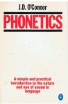 O'Connor, JD - Phonetics - a simple and practical introduction to the nature and use of sound in language