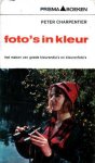 Charpentier, Peter - Foto`s in kleur. Het maken van goede kleurendia`s en kleurenfoto`s
